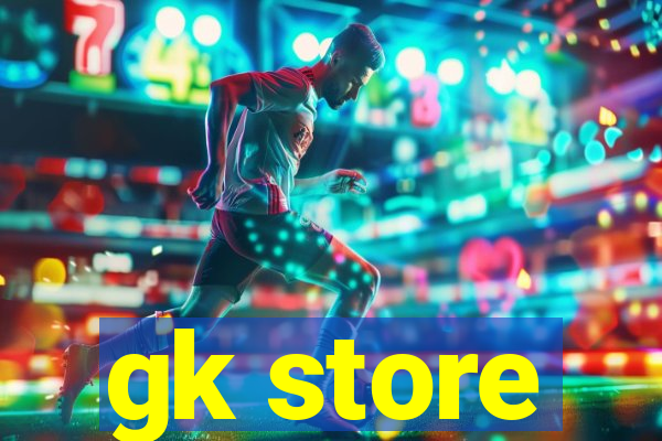 gk store